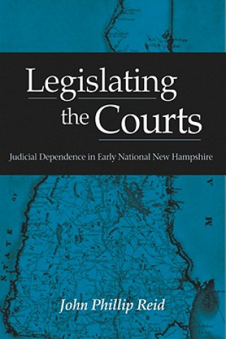 Buch Legislating the Courts John Phillip Reid