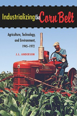 Libro Industrializing the Corn Belt J. L. Anderson