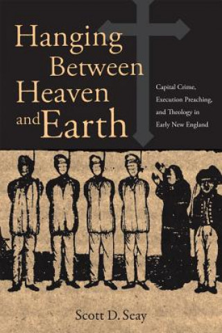 Könyv Hanging Between Heaven and Earth Scott D. Seay