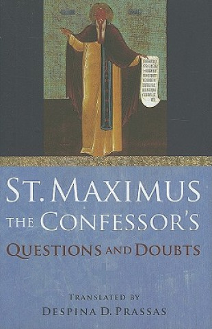 Kniha St. Maximus the Confessor's "Questions and Doubts" St.Maximus the Confessor