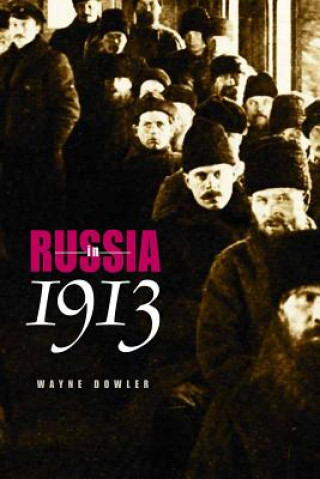 Buch Russia in 1913 Wayne Dowler