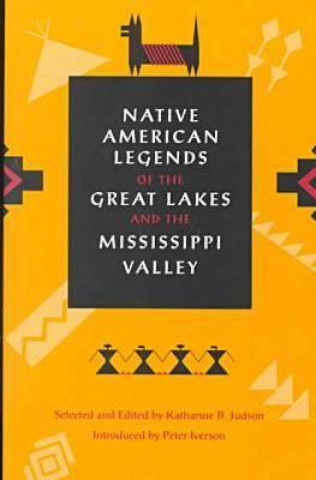 Kniha Native American Legends of the Great Lakes and the Mississippi Valley Katharine Berry Judson