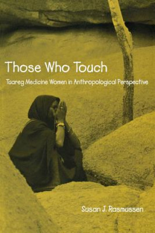 Книга Those Who Touch Susan J. Rasmussen