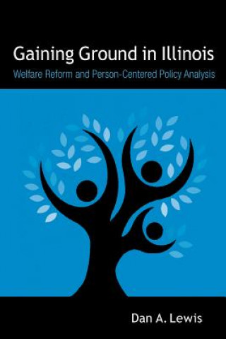 Книга Gaining Ground in Illinois Dan A. Lewis