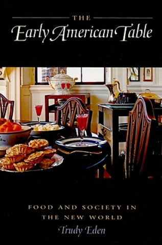 Knjiga Early American Table Trudy Eden
