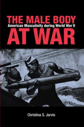 Carte Male Body at War Christina S. Jarvis