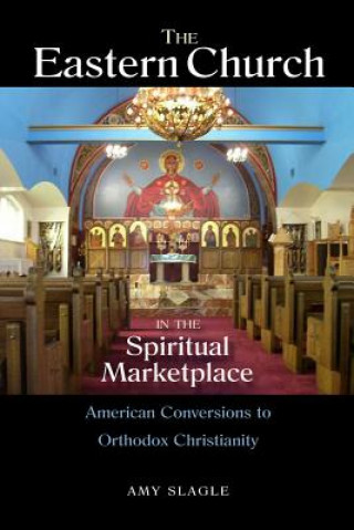 Kniha Eastern Church in the Spiritual Marketplace Amy Slagle