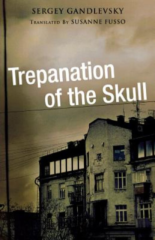 Book Trepanation of the Skull Sergey Gandlevsky