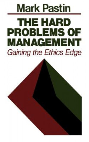 Carte Hard Problems of Management - Gaining the Ethics Edge M. Pastin