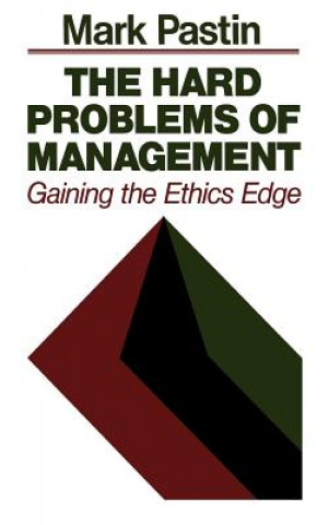 Kniha Hard Problems of Management - Gaining the Ethics Edge M. Pastin