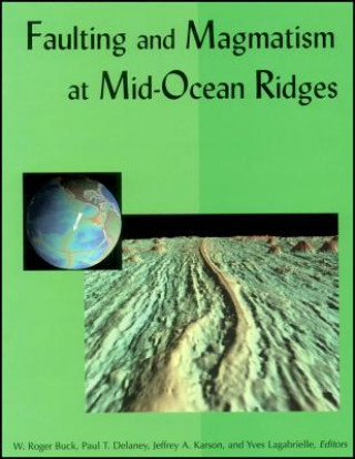 Buch Faulting and Magmatism at Mid-Ocean Ridges V106 W Roger Buck