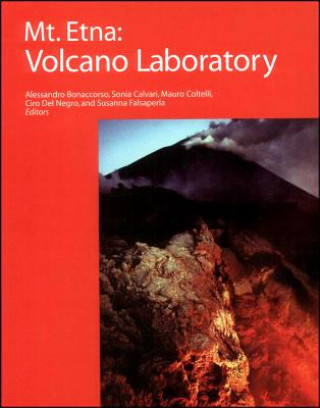 Książka Mt. Etna - Volcano Laboratory Geophysical Monograph 143 Alessandro Bonaccorso