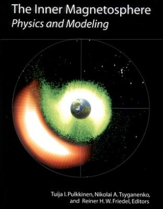 Könyv Inner Magnetosphere - Physics and Modeling V155 Tuija I. Pulkkinen