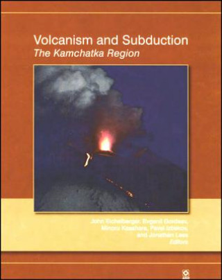 Knjiga Volcanism and Subduction - The Kamchatka Region John Eichelberger