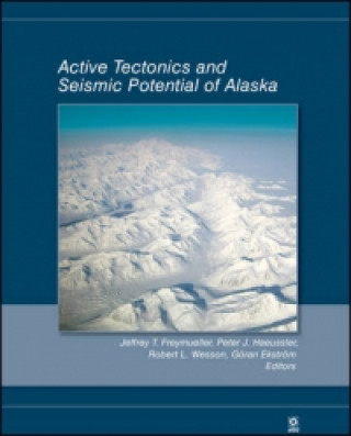 Książka Active Tectonics and Seismic Potential of Alaska, Geophysical Monograph 179 Jeffrey T. Freymueller