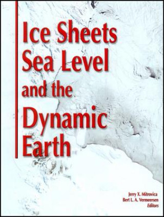 Könyv Ice Sheets, Sea Level and the Dynamic Earth, Geody namics Series 29 Jerry X. Mitrovica