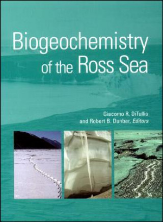 Buch Biogeochemistry of the Ross Sea, Antarctic Researc h Series Volume 78 Giacomo R DiTullio