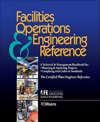 Knjiga Facilities Operations and Engineering Reference Association for Facilities Engineering