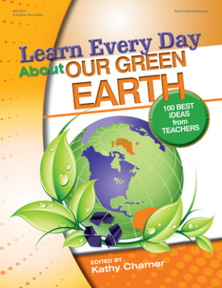 Książka Learn Every Day About Our Green Earth Kathy Charner