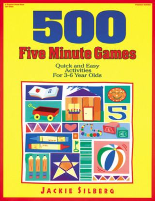 Libro 500 Five Minute Games: Quick and Easy Activities for 3-6 Year Olds Jackie Silberg