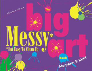 Buch Big Messy Art Book MaryAnn F. Kohl