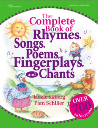 Carte Complete Book of Rhymes, Songs, Poems, Fingerplays and Chants Jackie Silberg