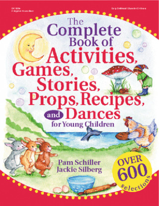Kniha Complete Book of Activities, Games, Stories, Props, Recipes, and Dances Pamela Byrne Schiller