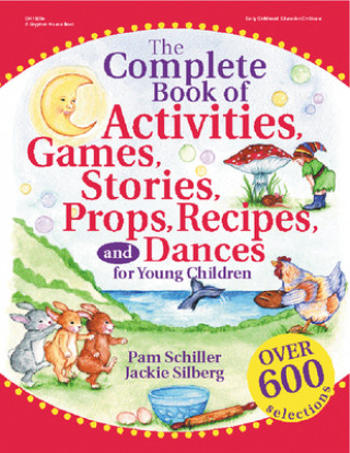 Книга Complete Book of Activities, Games, Stories, Props, Recipes, and Dances Pamela Byrne Schiller