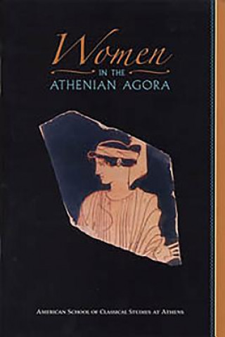 Book Women in the Athenian Agora Susan I. Rotroff