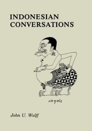 Kniha Indonesian Conversations John U. Wolff