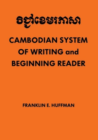 Kniha Cambodian System of Writing and Beginning Reader Franklin E. Huffman