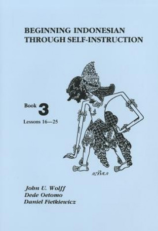 Książka Beginning Indonesian through Self-Instruction John U. Wolff