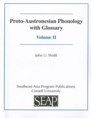 Könyv Proto-Austronesian Phonology with Glossary John U. Wolff
