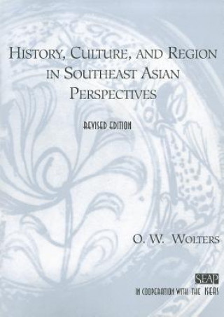 Carte History, Culture, and Region in Southeast Asian Perspectives O. W. Wolters