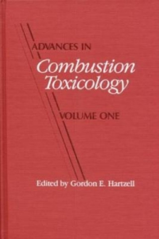 Carte Advances in Combustion Toxicology,Volume I Gordon E. Hartzell