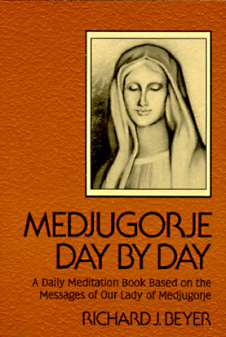Carte Medjugorje Day by Day Richard J. Beyer