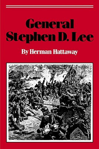 Knjiga General Stephen D. Lee Herman Hattaway