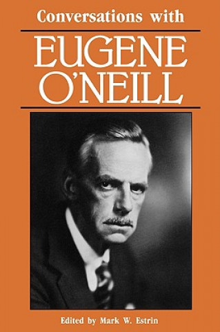 Knjiga Conversations with Eugene O'Neill Mark W. Estrin