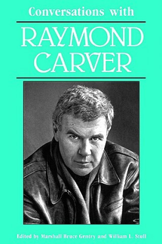 Carte Conversations with Raymond Carver Raymond Carver