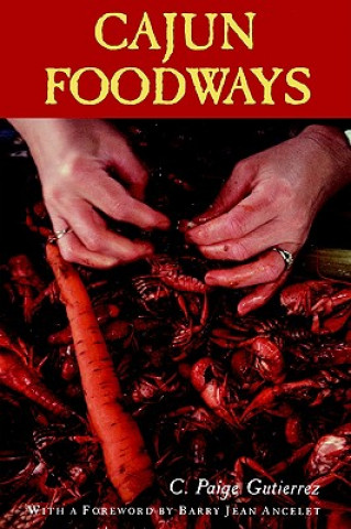 Knjiga Cajun Foodways C.Paige Gutierrez