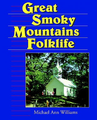 Книга Great Smoky Mountains Folklife Michael Ann Williams