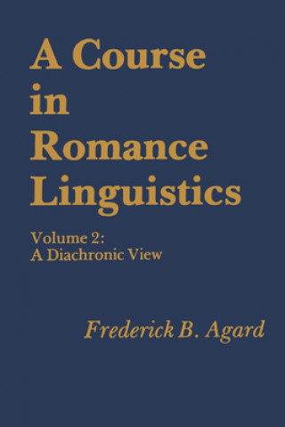 Kniha Course in Romance Linguistics Frederick B. Agard