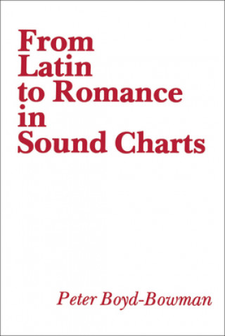 Kniha From Latin to Romance in Sound Charts Peter Boyd-Bowman