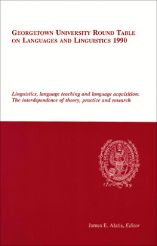 Knjiga Georgetown University Round Table on Languages and Linguistics (GURT) 1990: Linguistics, Language Teaching and Language Acquisition 