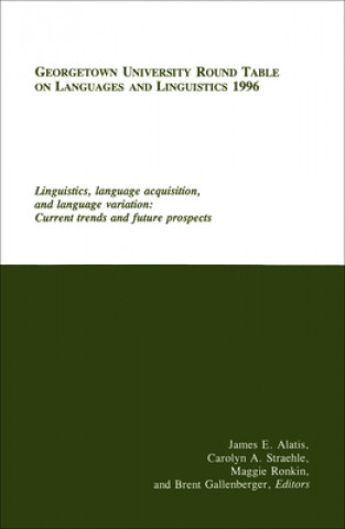 Carte Georgetown University Round Table on Languages and Linguistics (GURT) 1996: Linguistics, Language Acquisition, and Language Variation James E. Alatis