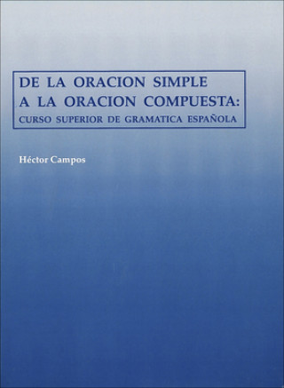 Książka De la oracion simple a la oracion compuesta Hector Campos