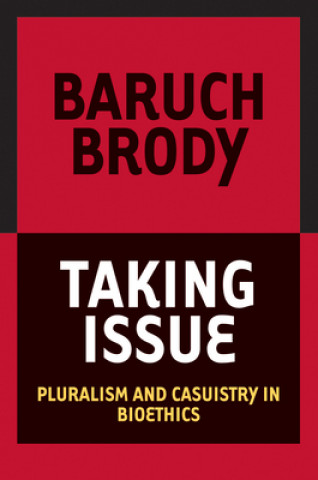 Kniha Taking Issue Baruch A. Brody