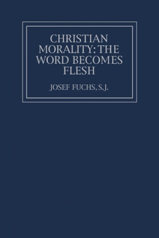 Carte Christian Morality Josef Fuchs