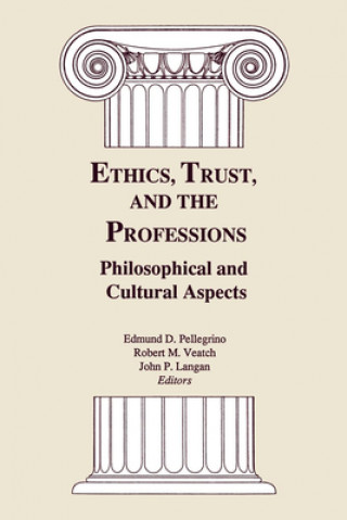 Könyv Ethics, Trust, and the Professions Edmund D. Pellegrino