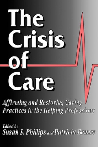 Kniha Crisis of Care Susan S. Phillips